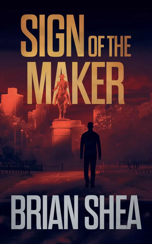 Sign of the Maker (Boston Crime Thriller #4) by Brian Shea