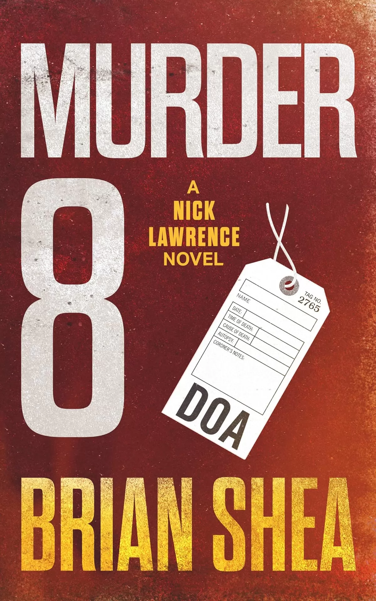 Murder 8 (Nick Lawrence #5) by Brian Shea