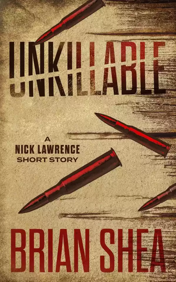 Unkillable (Nick Lawrence #0.5) by Brian Shea