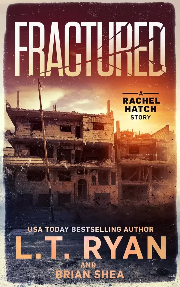 Fractured (Rachel Hatch #0.5) by L.T. Ryan, Brian Shea