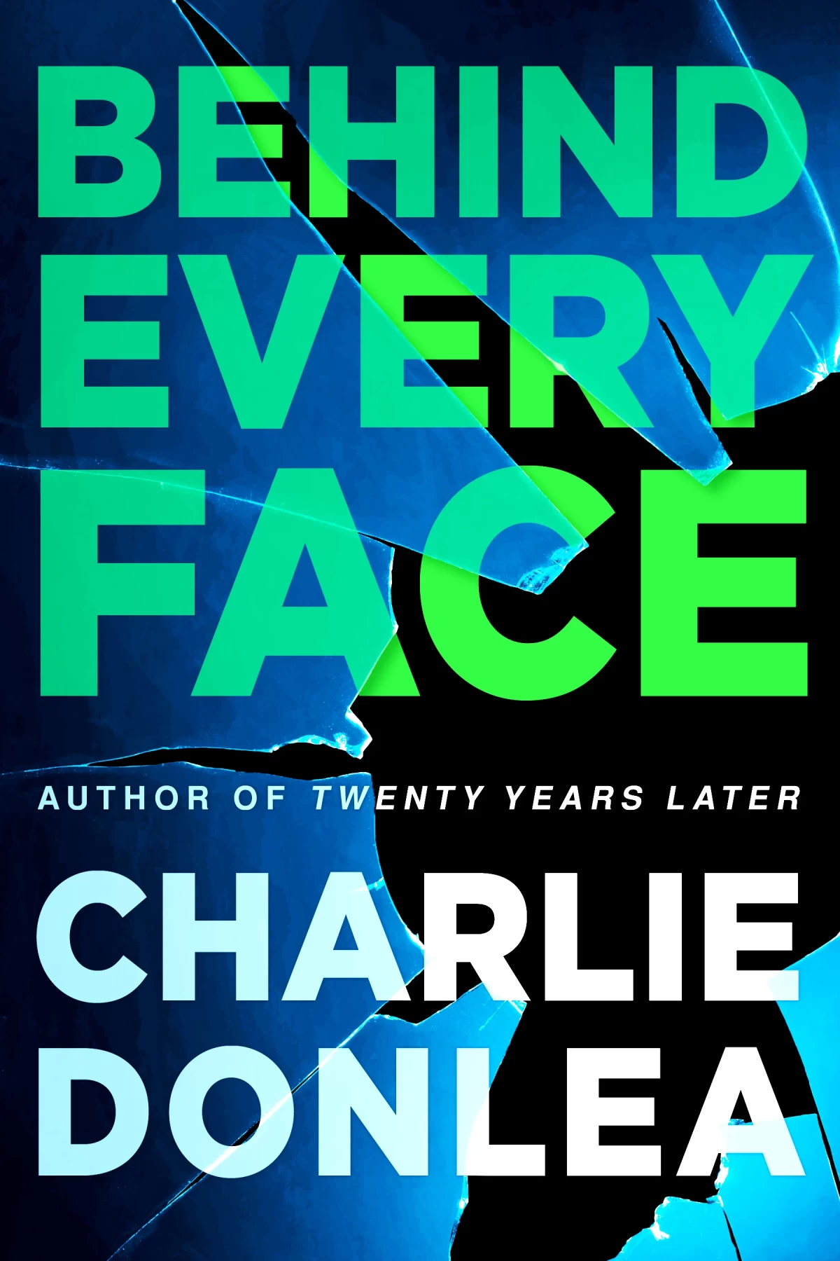 Behind Every Face by Charlie Donlea