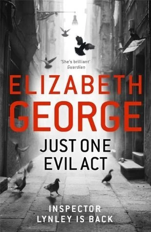 Just One Evil Act (Inspector Lynley #18) by Elizabeth George