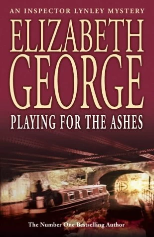 Playing for the Ashes (Inspector Lynley #7) by Elizabeth George