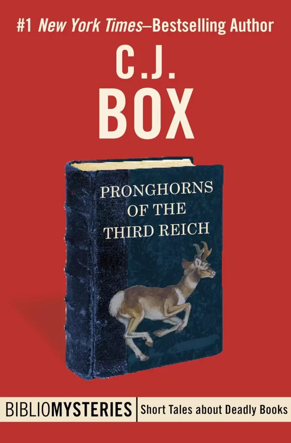 Pronghorns of the Third Reich (Bibliomysteries #3) by C. J. Box