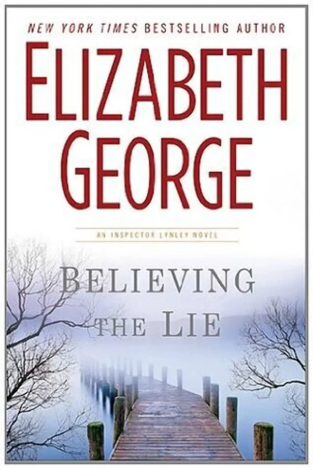 Believing the Lie (Inspector Lynley #17) by Elizabeth George