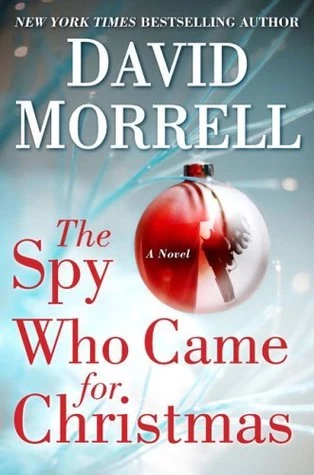 The Spy Who Came for Christmas by David Morrell