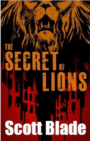 The Secret of Lions by Scott Blade