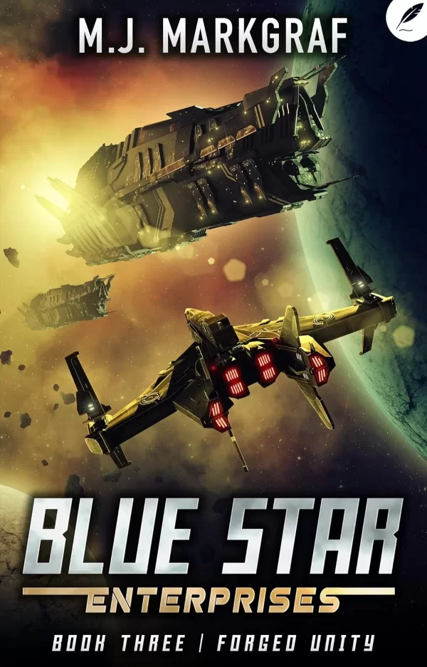 Forged Unity (Blue Star Enterprises #3) by M.J. Markgraf