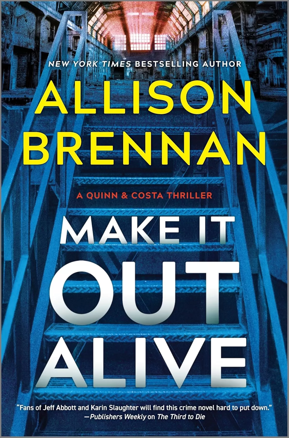 Make It Out Alive (Quinn & Costa Thrillers #7) by Allison Brennan