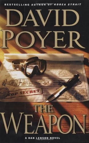 The Weapon: A Novel (Dan Lenson Novels #11) by David Poyer