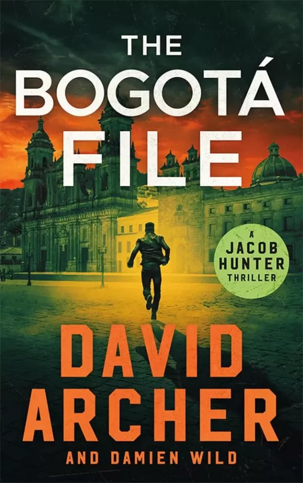 The Bogotá File (Jacob Hunter #2) by David Archer