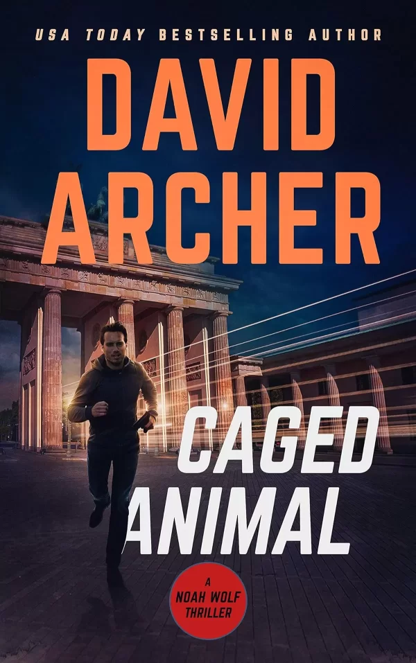 Caged Animal (Noah Wolf #15) by David Archer