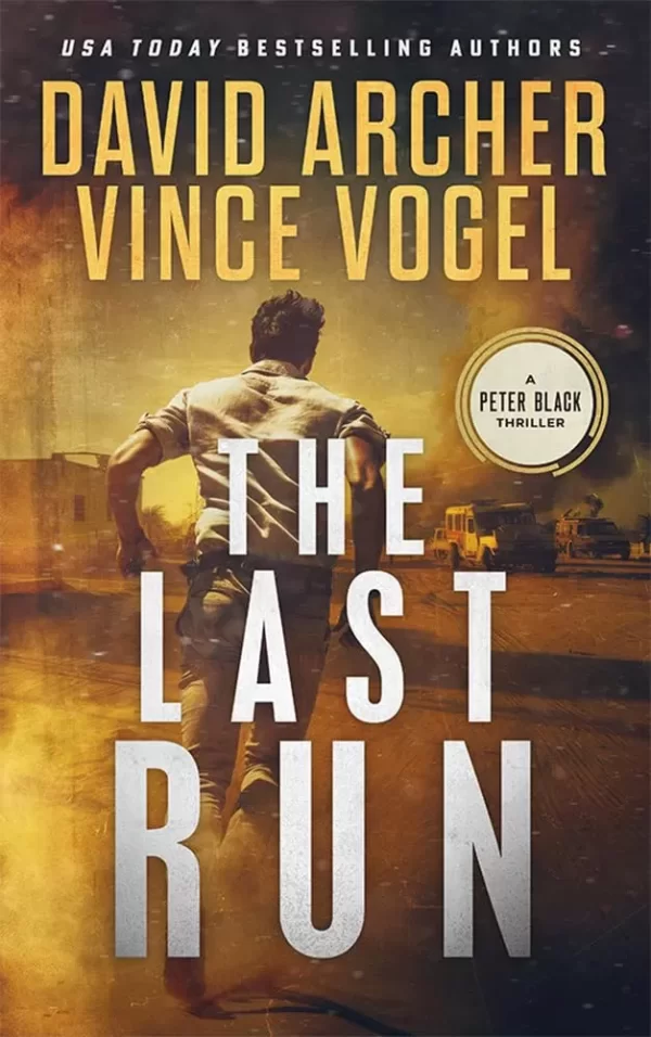 The Last Run (Peter Black #6) by David Archer, Vince Vogel