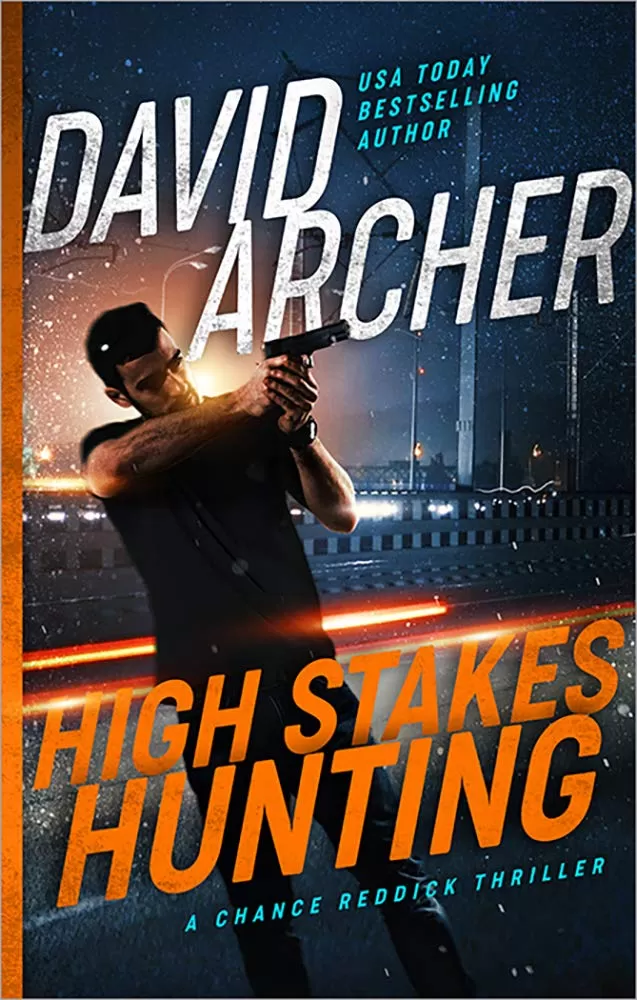 High Stakes Hunting (A Chance Reddick Thriller #3) by David Archer