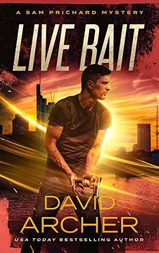 Live bait (A Sam and Indie Novel #7) by David Archer