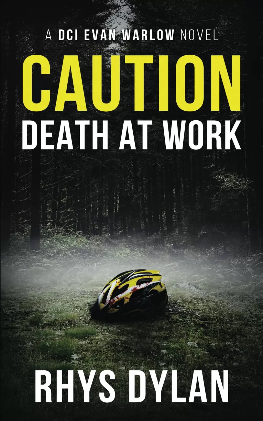 Caution Death At Work (DCI Evan Warlow Crime Thriller #2) by Rhys Dylan