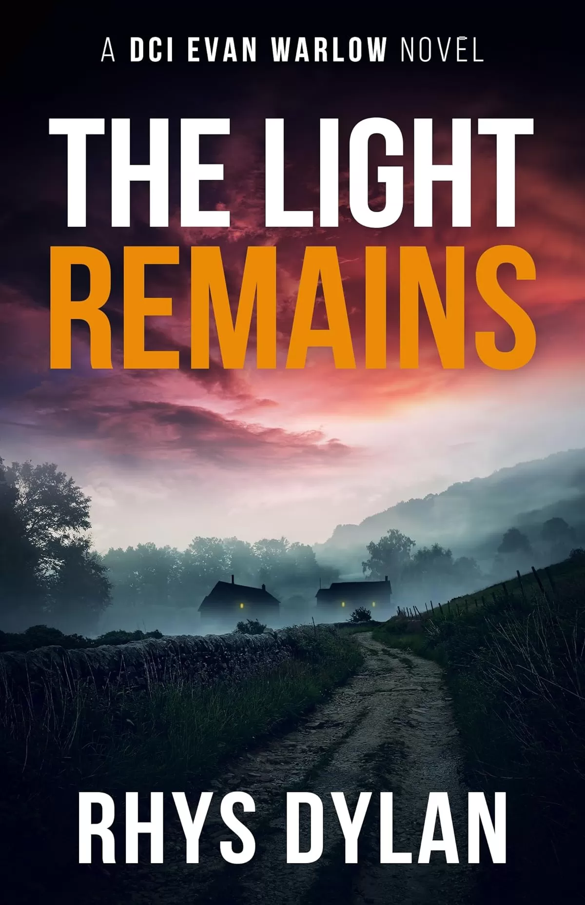 The Light Remains (DCI Evan Warlow Crime Thriller #11) by Rhys Dylan