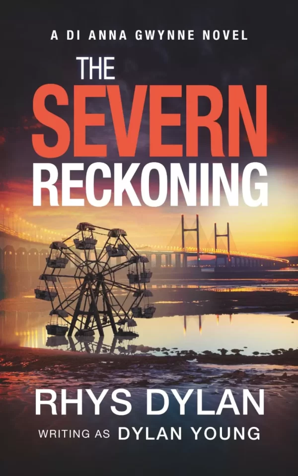The Severn Reckoning (Detective Anna Gwynne Crime Thrillers #3) by Rhys Dylan, Dylan Young