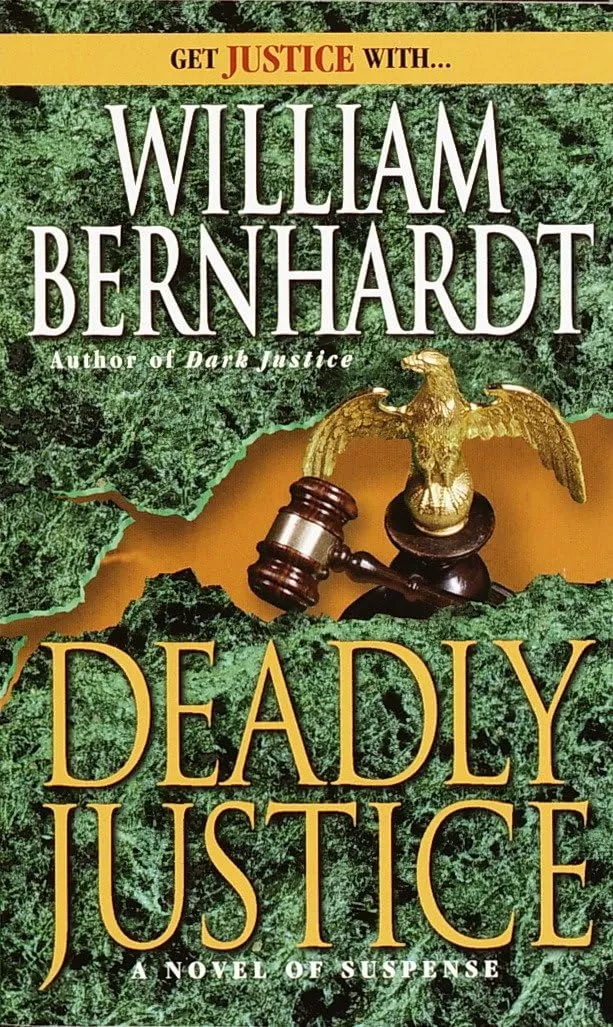 Deadly Justice (Ben Kincaid #3) by William Bernhardt