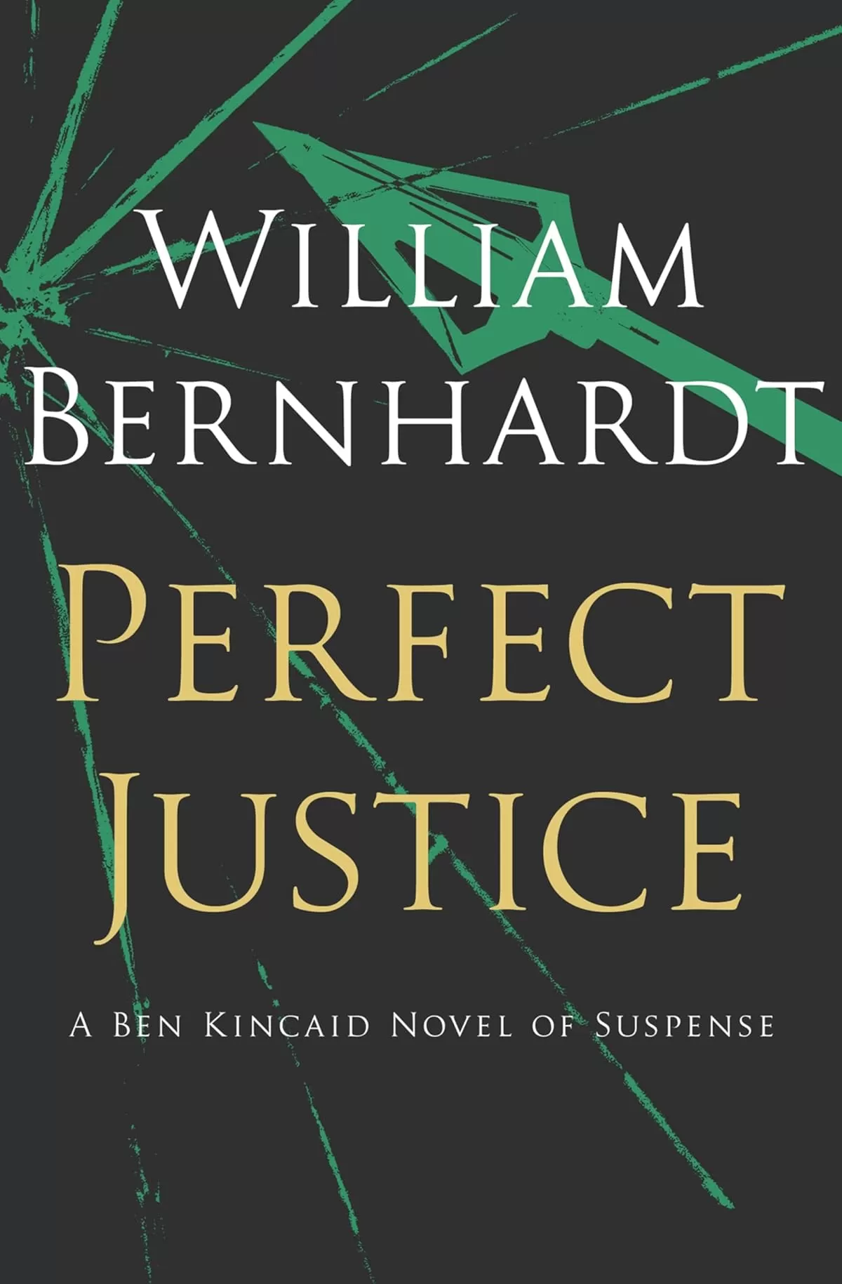 Perfect Justice (Ben Kincaid #4) by William Bernhardt