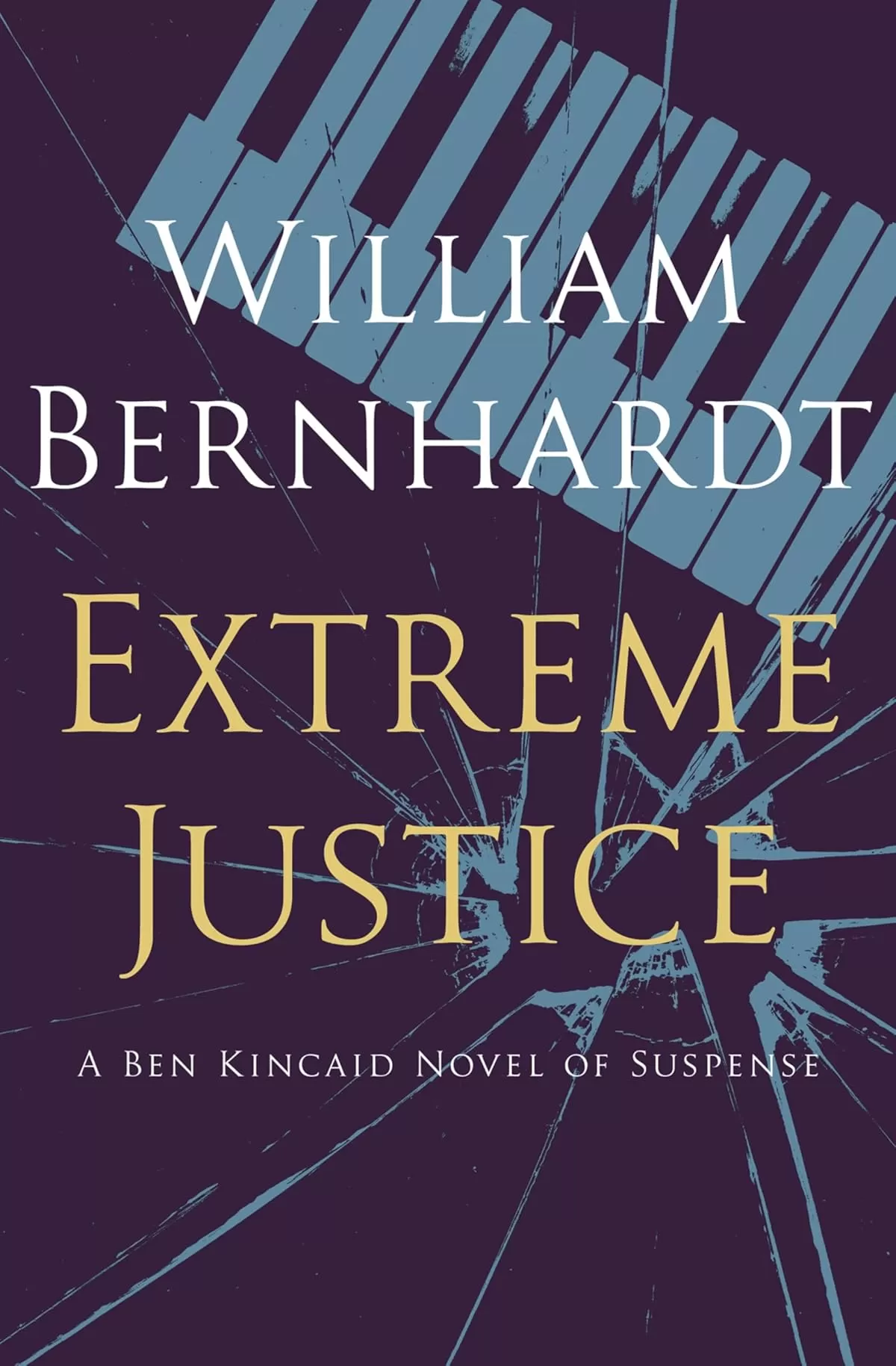 Extreme Justice (Ben Kincaid #7) by William Bernhardt