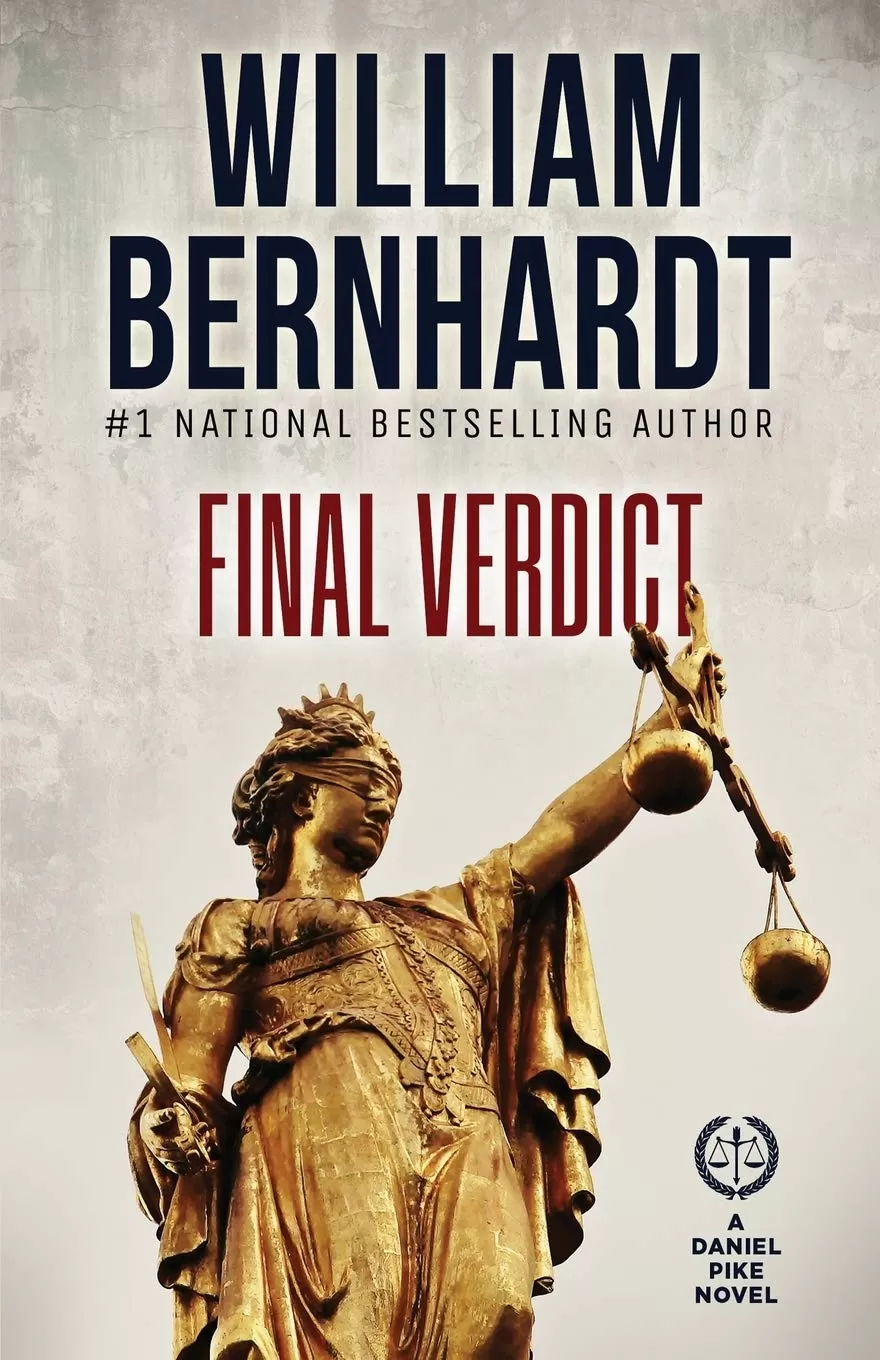 Final Verdict (Daniel Pike Legal Thriller Series #6) by William Bernhardt