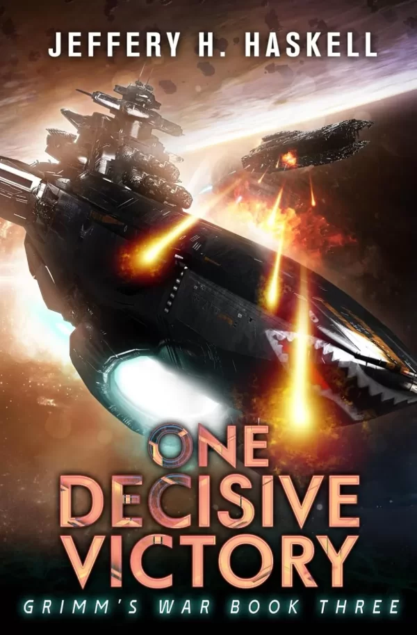 One Decisive Victory (Grimm's War #3) by Jeffery H. Haskell