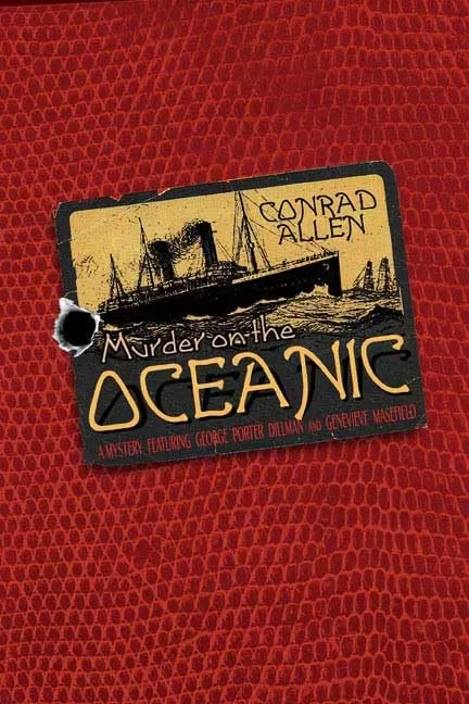 Murder on the Oceanic: A Mystery (Dillman and Masefield #7) by Conrad Allen