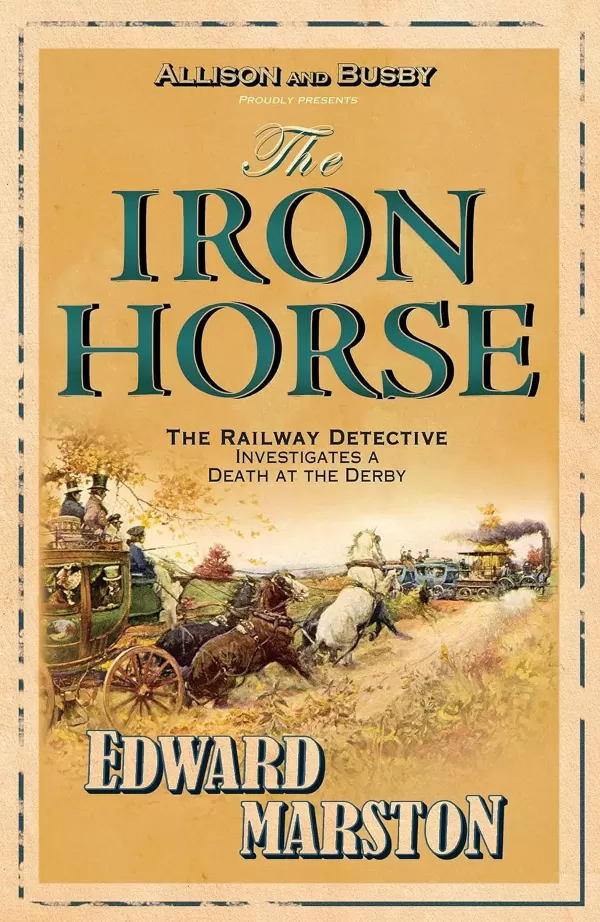 The Iron Horse (Railway Detective #4) by Edward Marston