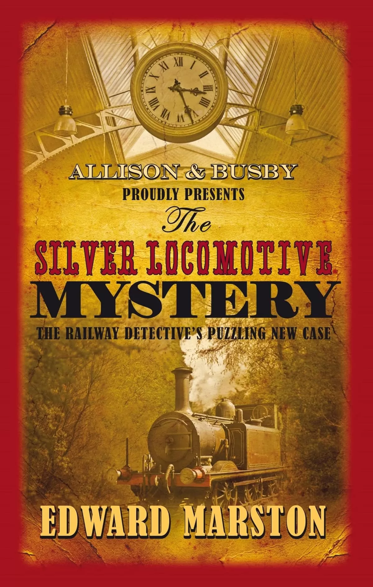 The Silver Locomotive Mystery (Railway Detective #6) by Edward Marston