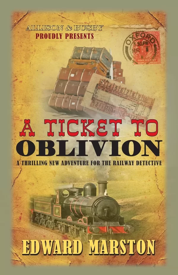 A Ticket to Oblivion (Railway Detective #12) by Edward Marston