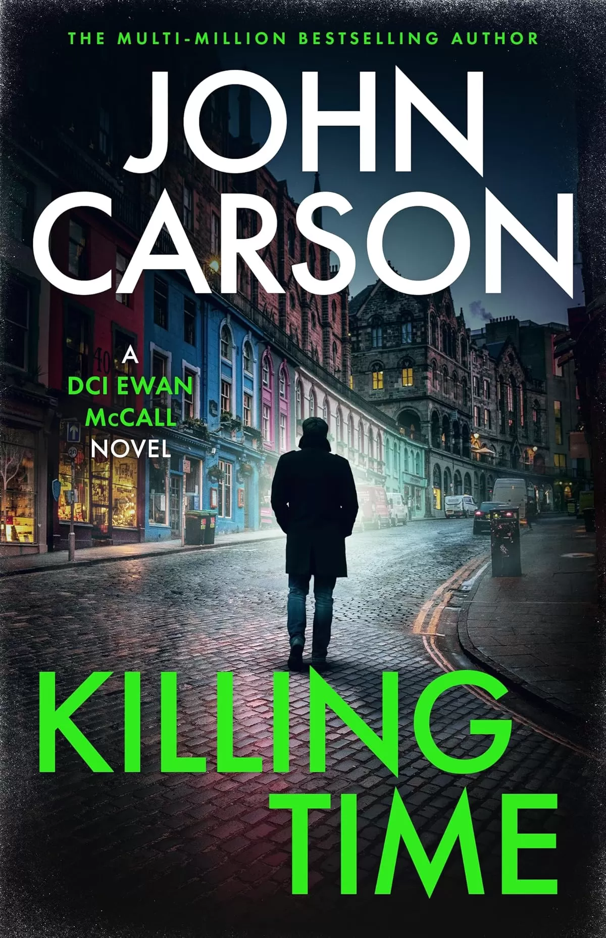 Killing Time (DCI Ewan McCall Scottish crime thriller #3) by John Carson