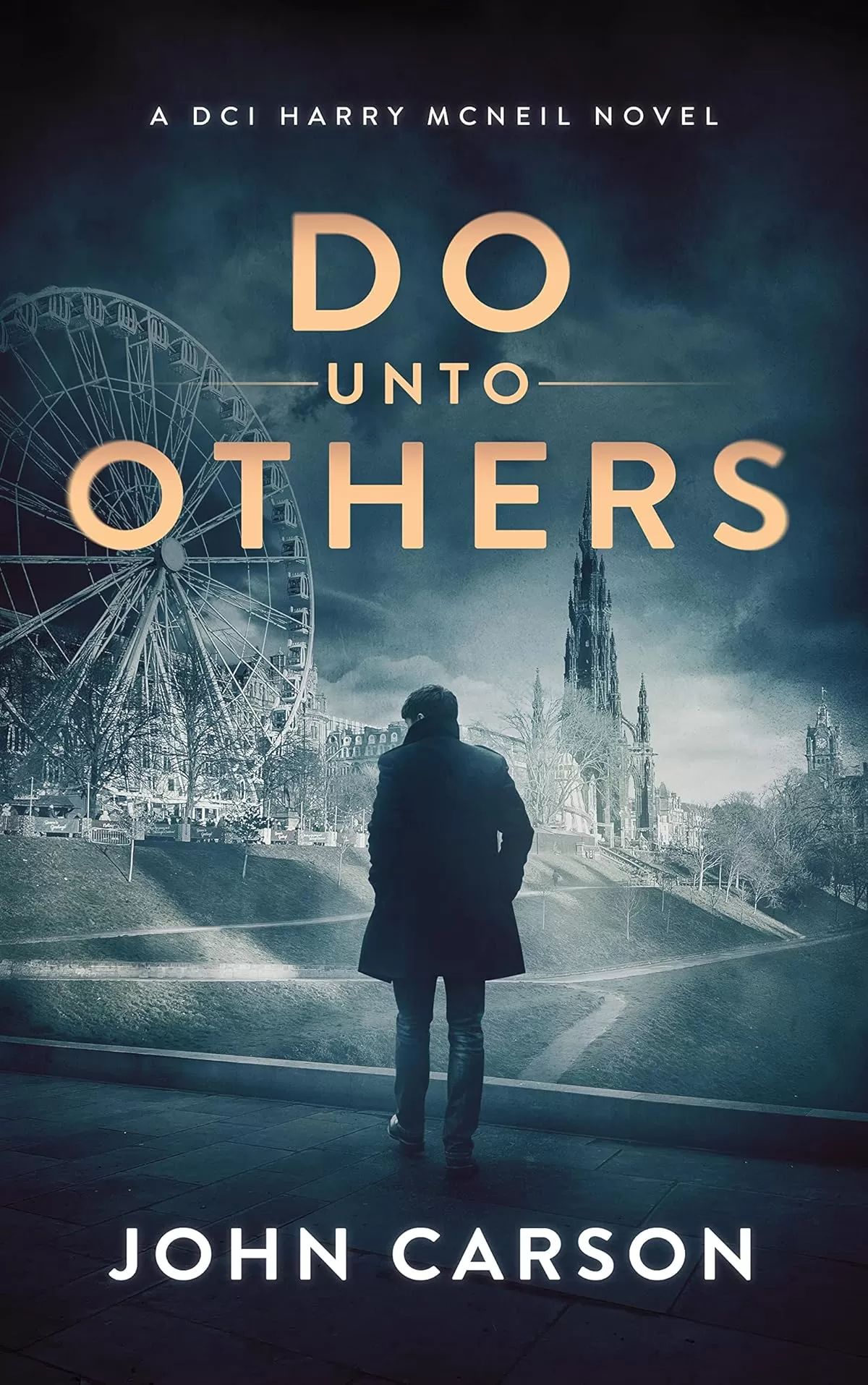 Do Unto Others (A DCI Harry McNeil Crime Thriller #17) by John Carson