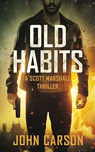 Old Habits (Scott Marshall #1) by John Carson
