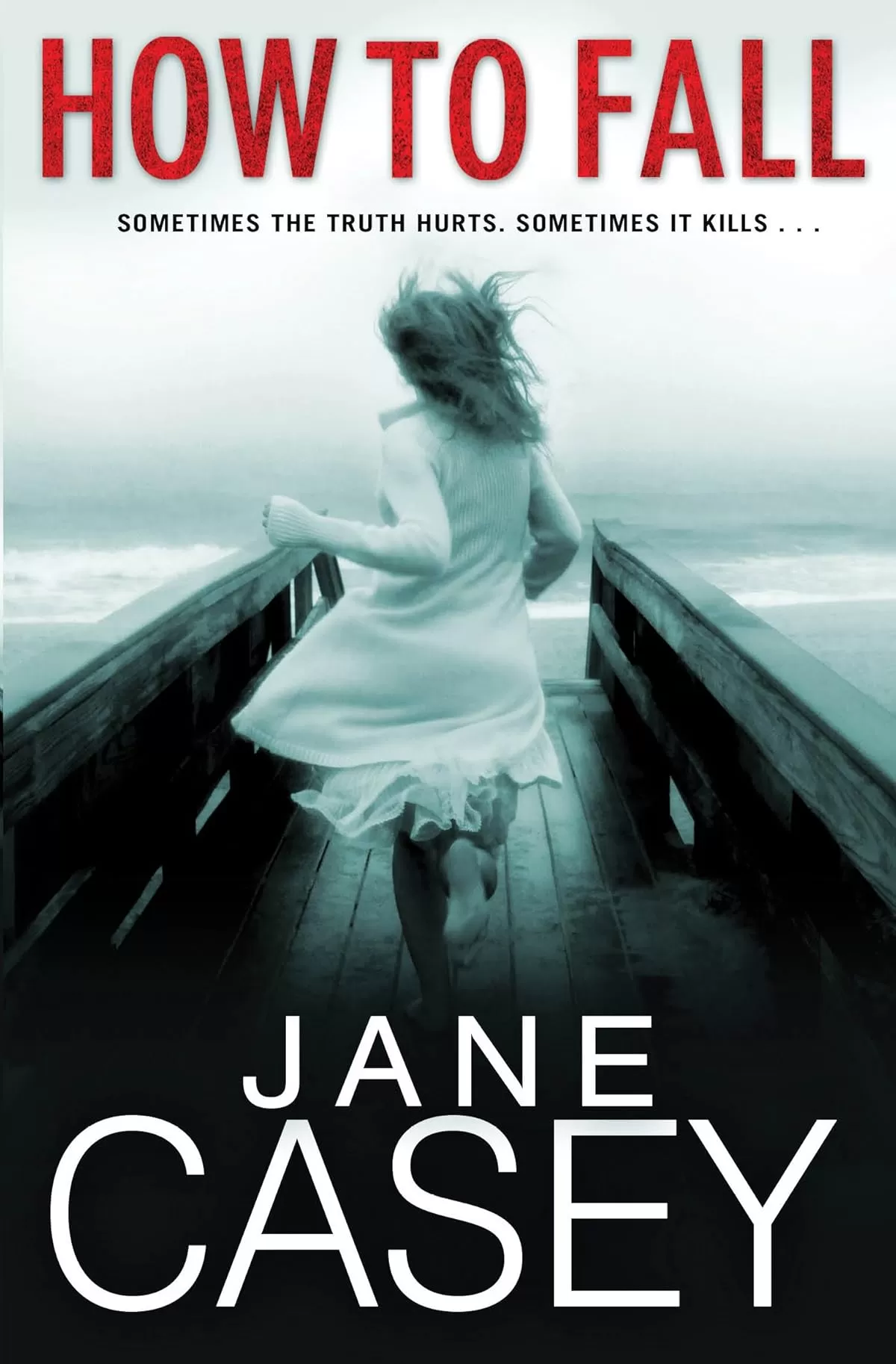 How to Fall (Jess Tennant Mysteries #1) by Jane Casey