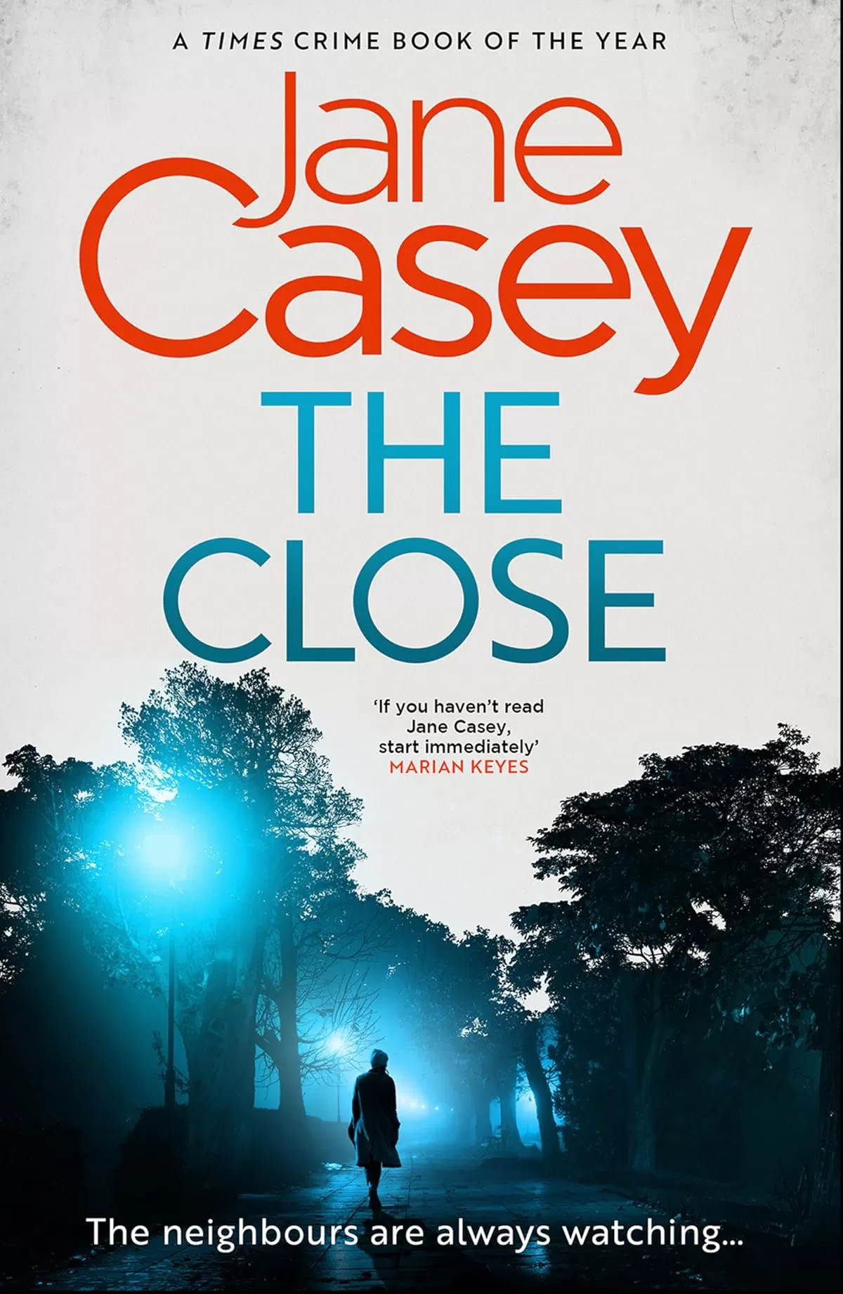 The Close (Maeve Kerrigan #10) by Jane Casey