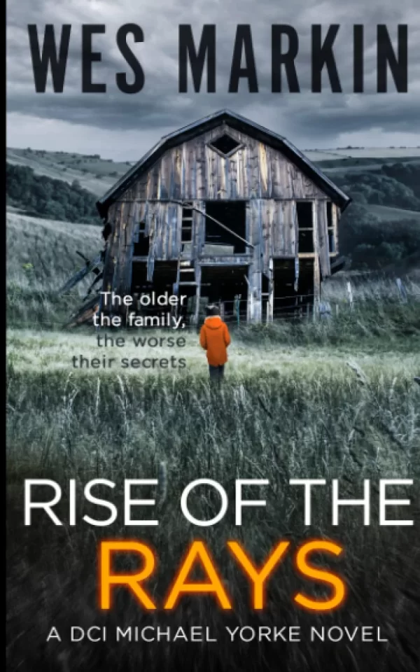 Rise of the Rays (DCI Michael Yorke Crime Thriller #4) by Wes Markin