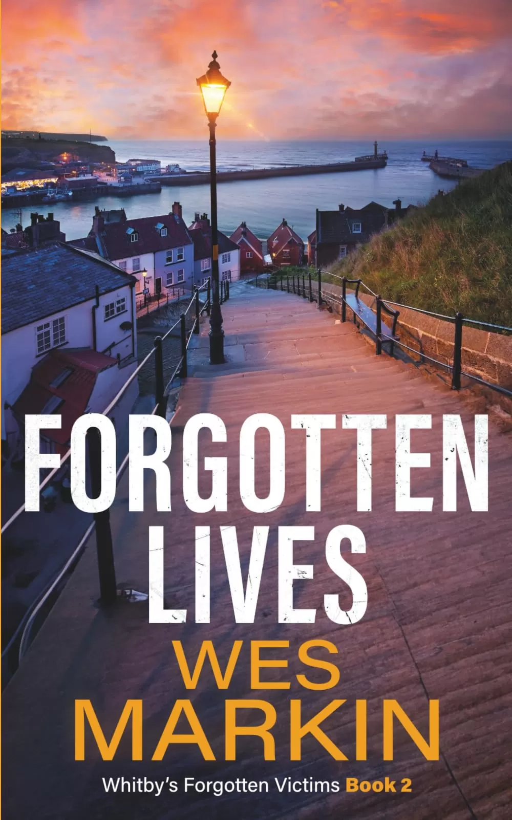 Forgotten Lives (Whitby's Forgotten Victims #2) by Wes Markin