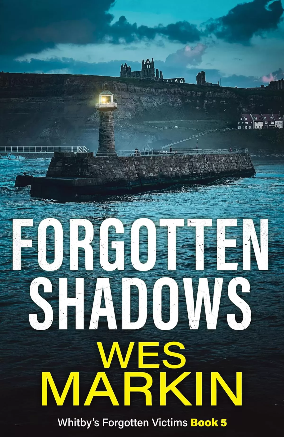 Forgotten Shadows (Whitby's Forgotten Victims #5) by Wes Markin