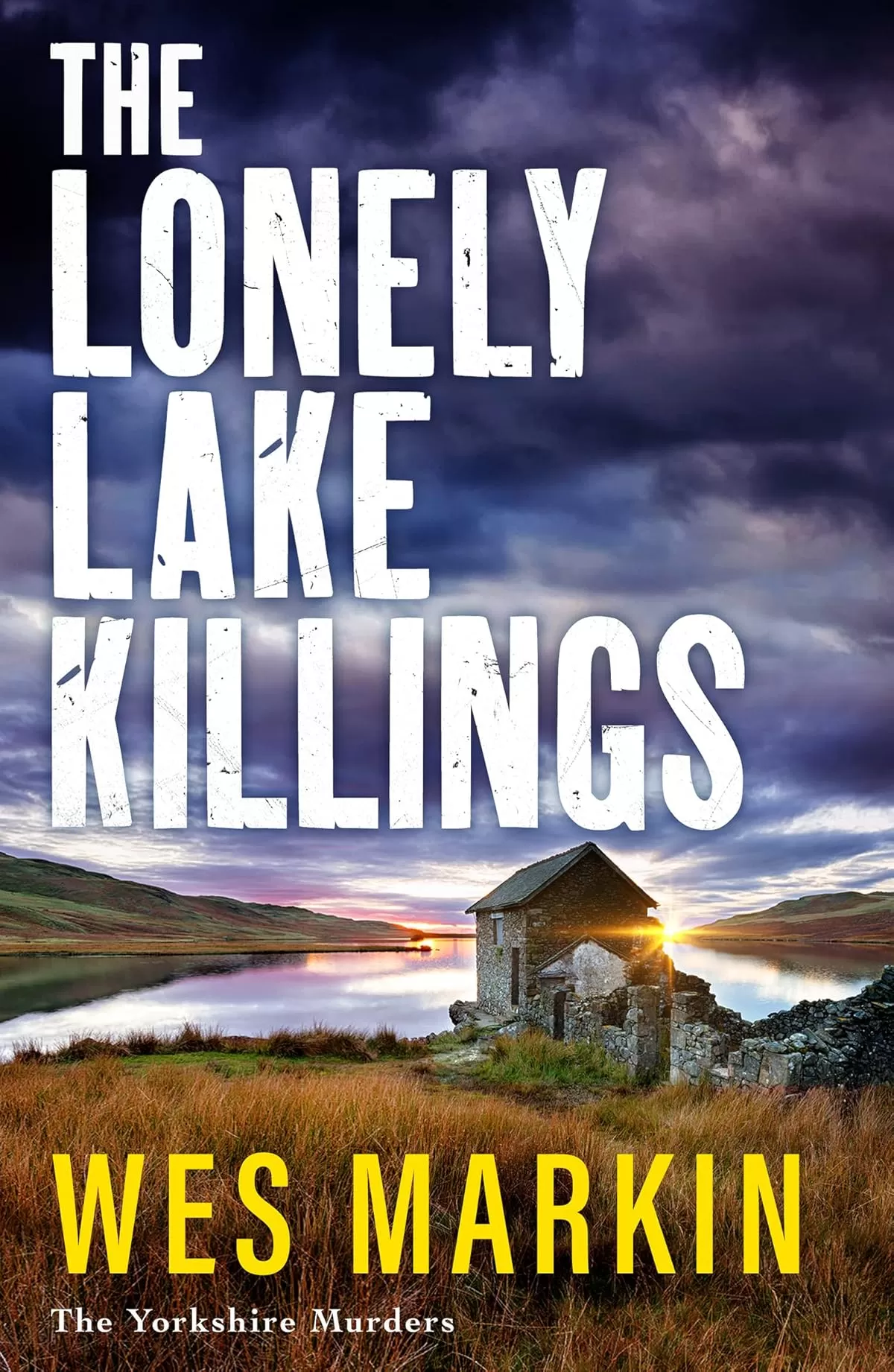 The Lonely Lake Killings (The Yorkshire Murders #2) by Wes Markin
