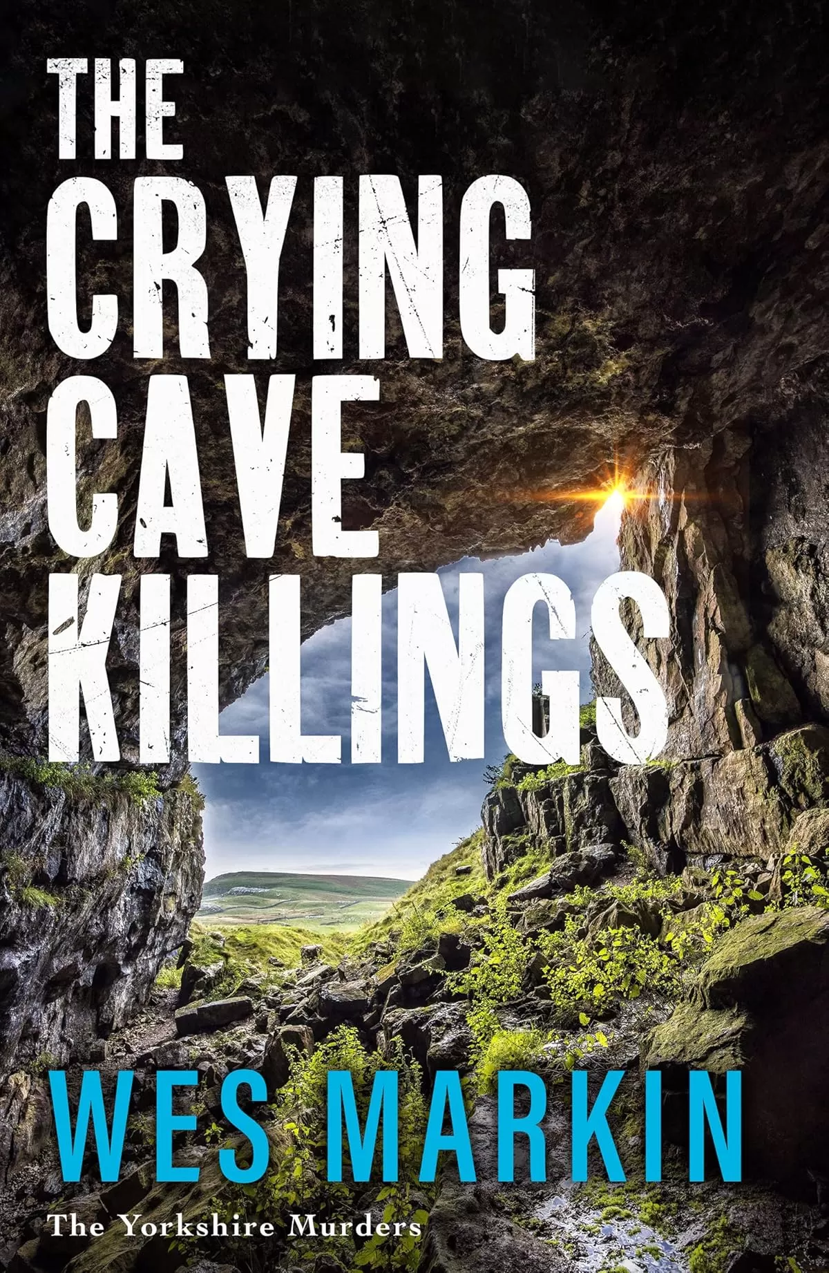 The Crying Cave Killings (The Yorkshire Murders #3) by Wes Markin