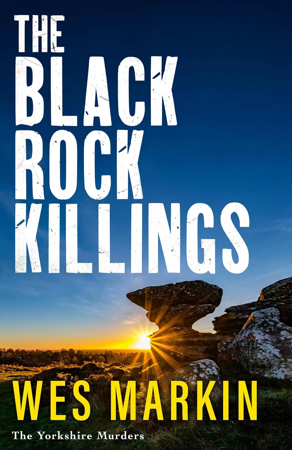 The Black Rock Killings (The Yorkshire Murders #6) by Wes Markin