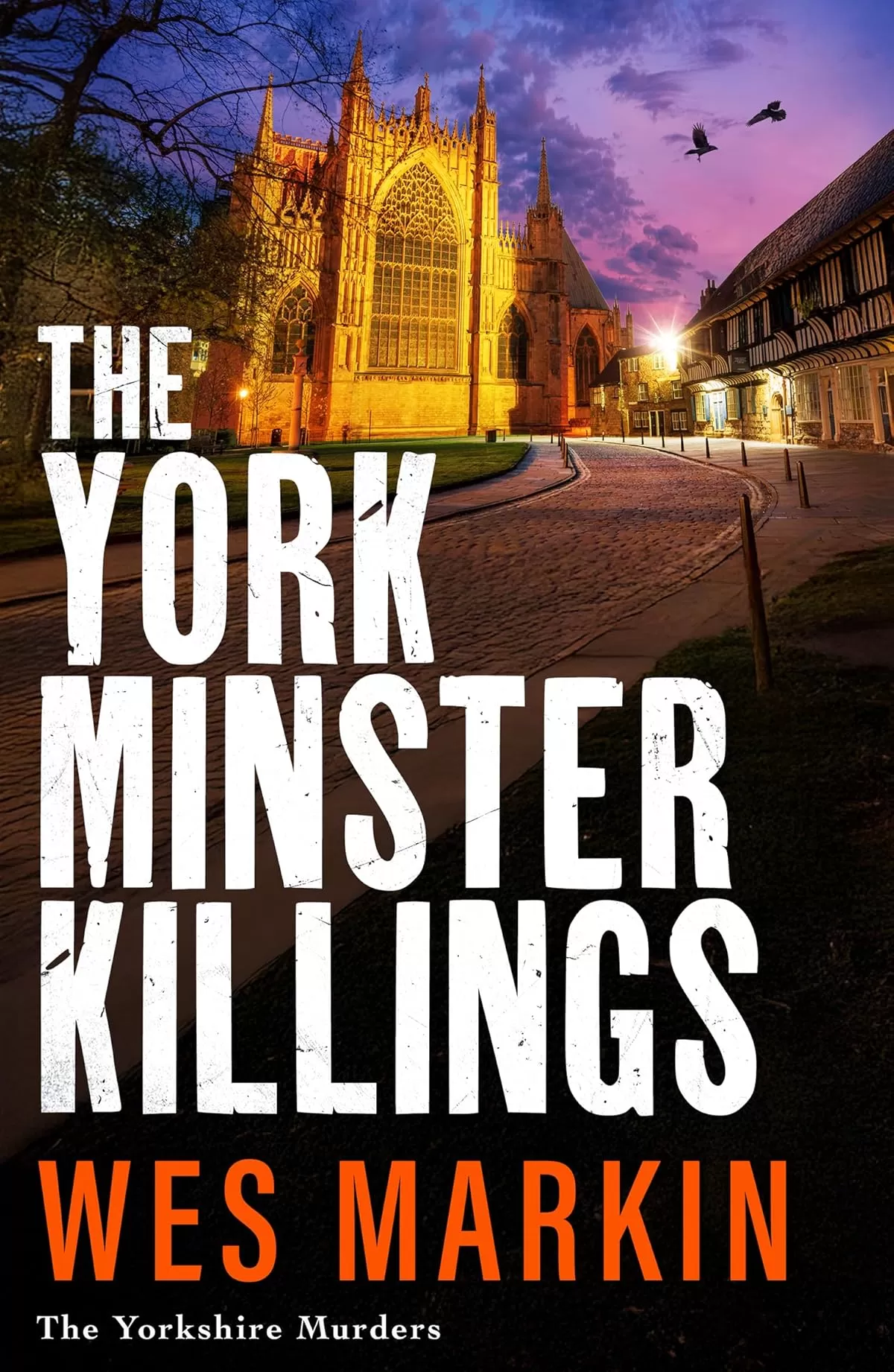 The York Minster Killings (The Yorkshire Murders #7) by Wes Markin