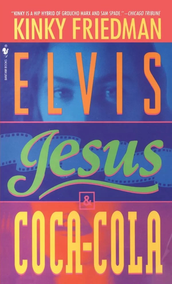 Elvis, Jesus and Coca-Cola (Kinky Friedman Mysteries #6) by Kinky Friedman