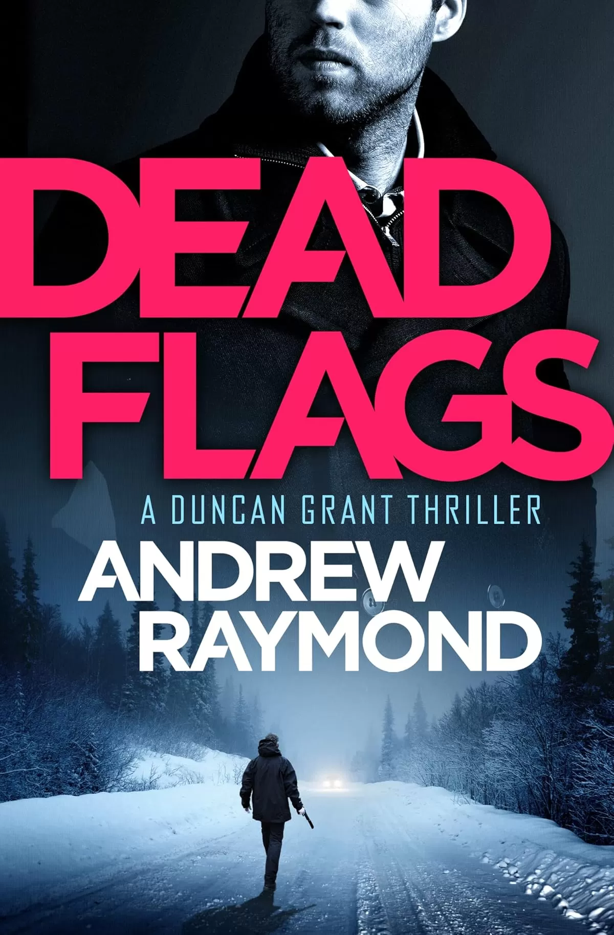 Dead Flags (Duncan Grant #2) by Andrew Raymond