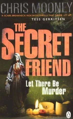 The Secret Friend (Darby McCormick #2) by Chris Mooney
