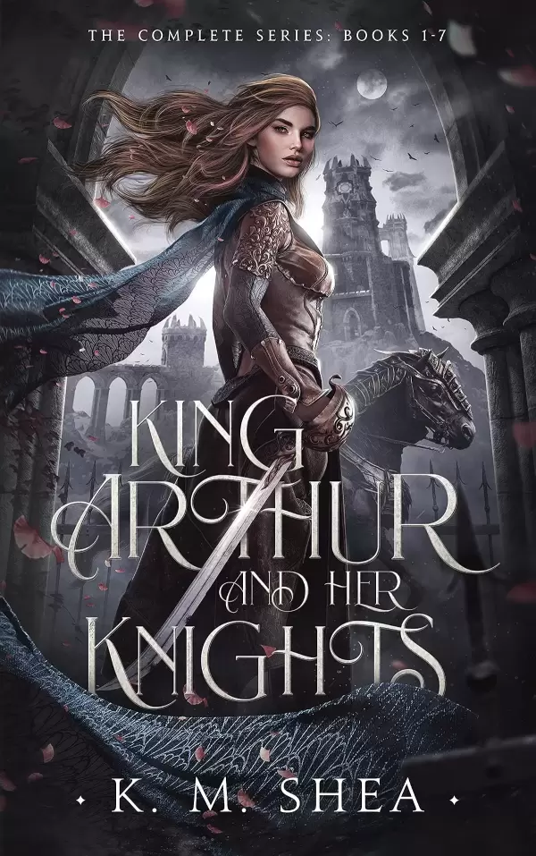 King Arthur and Her Knights: The Complete Series (King Arthur and Her Knights) by K.M. Shea