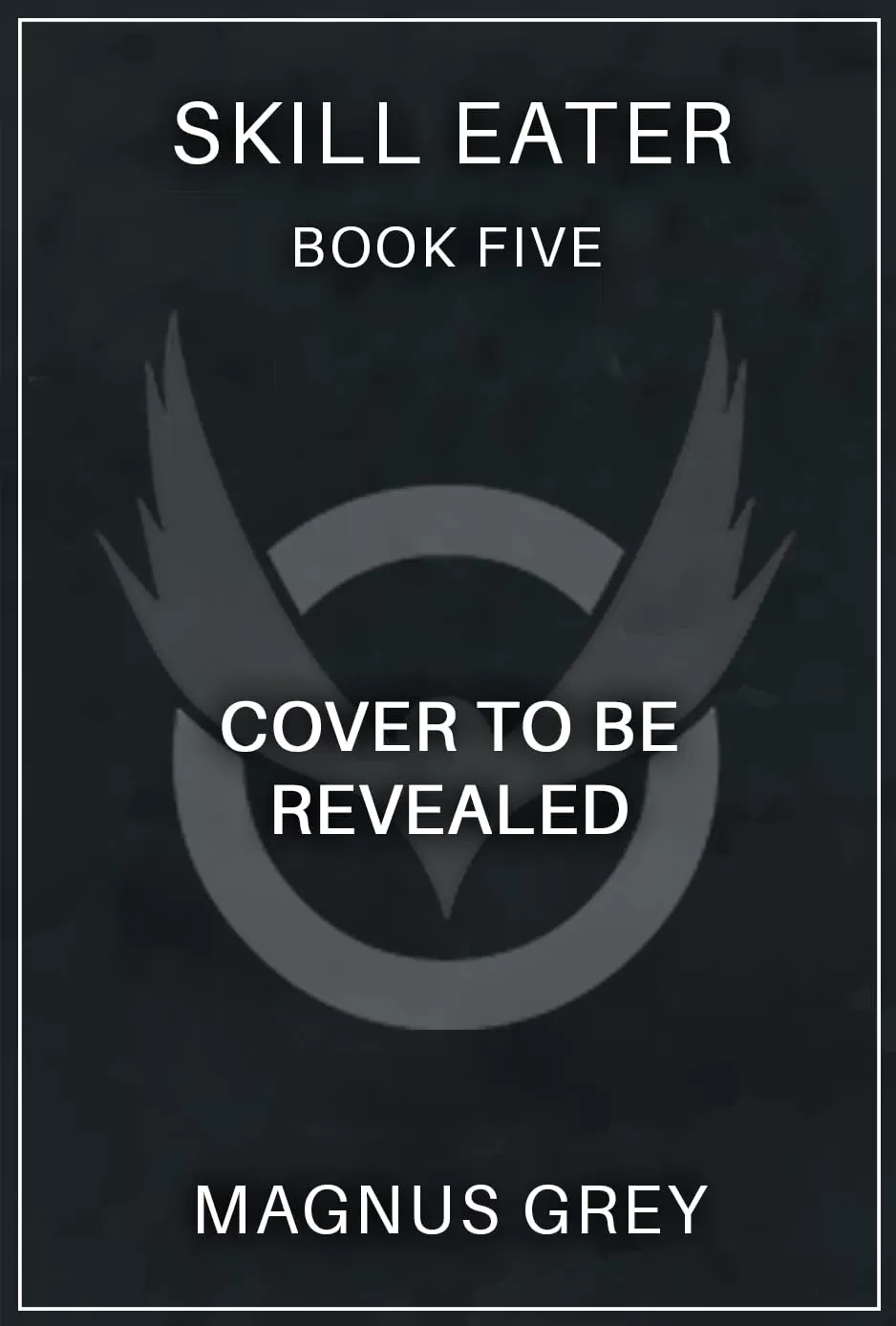 Skill Eater 5: A LitRPG Adventure (Skill Eater #5) by Magnus Grey