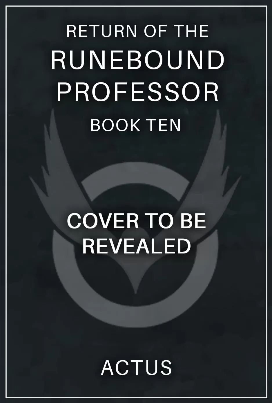 Return of the Runebound Professor 10: A Progression Fantasy Epic (Return of the Runebound Professor #10) by Actus