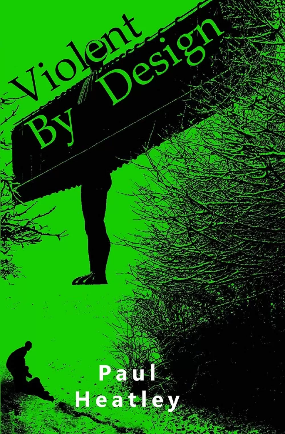 Violent By Design (An Eye For An Eye #3) by Paul Heatley